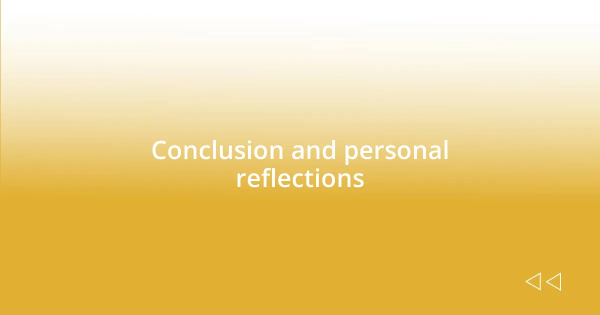 Conclusion and personal reflections