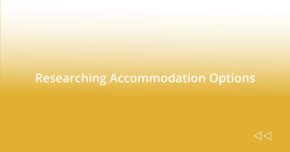 Researching Accommodation Options