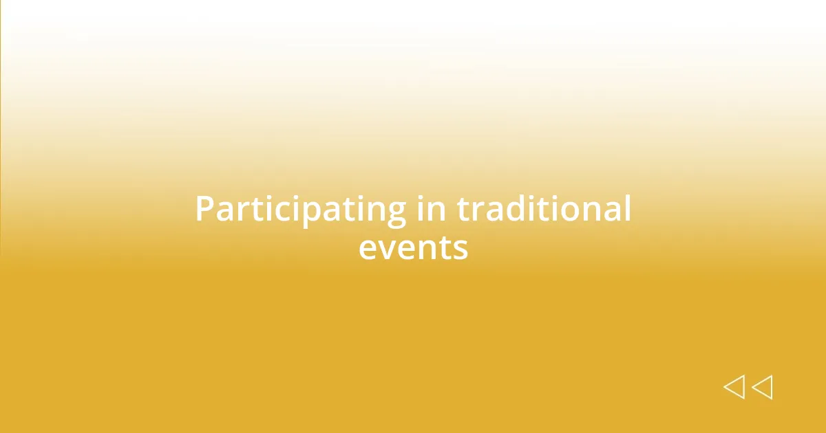 Participating in traditional events