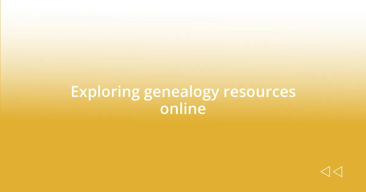 Exploring genealogy resources online