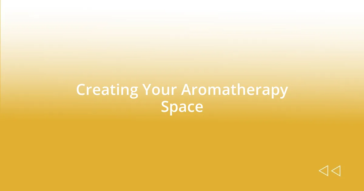 Creating Your Aromatherapy Space