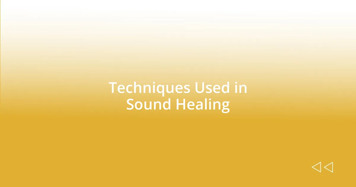 Techniques Used in Sound Healing