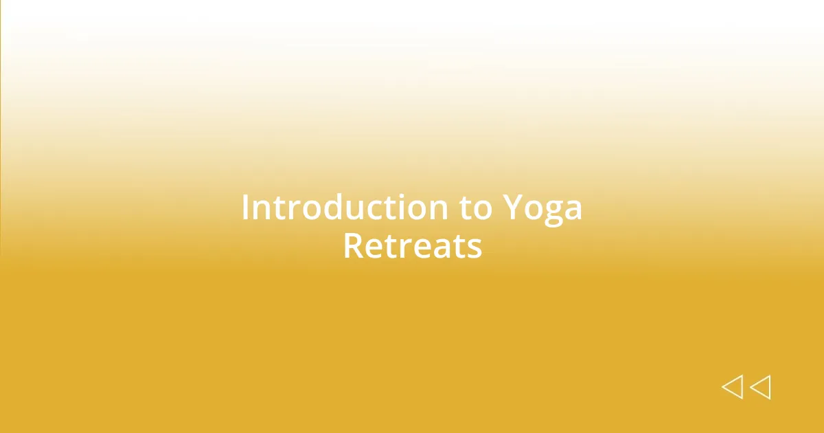 Introduction to Yoga Retreats