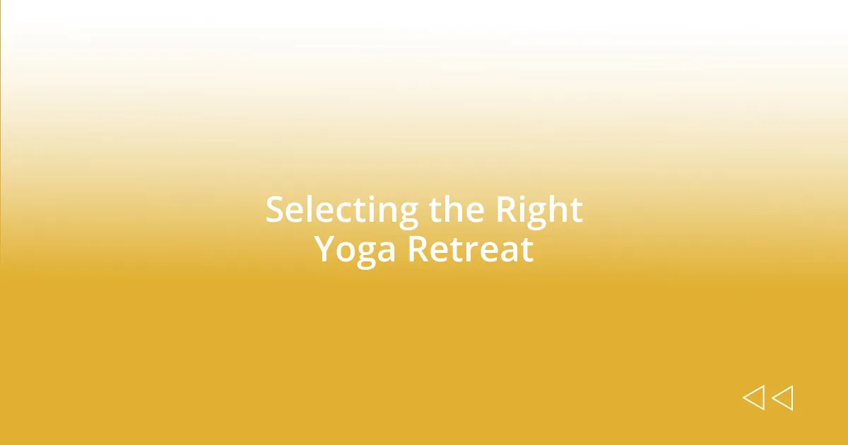 Selecting the Right Yoga Retreat