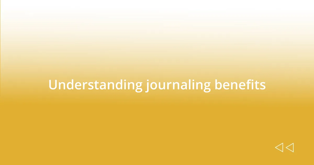 Understanding journaling benefits