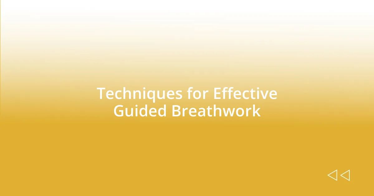 Techniques for Effective Guided Breathwork