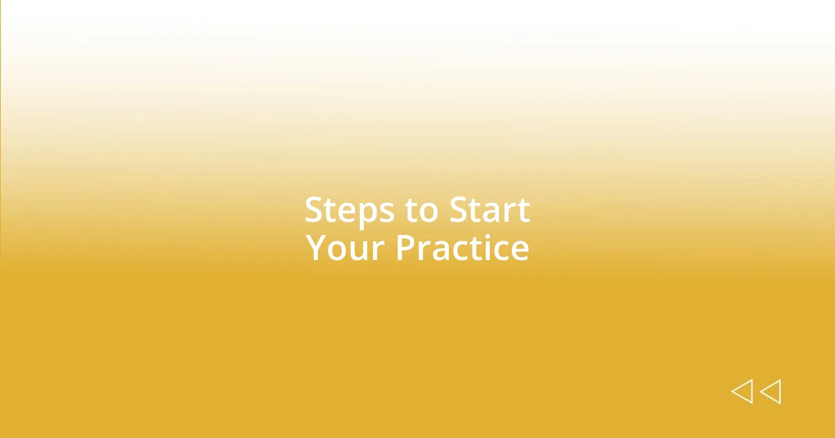 Steps to Start Your Practice