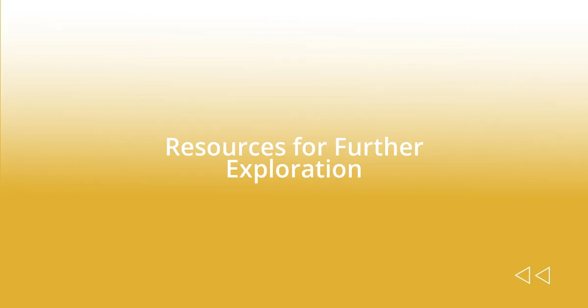 Resources for Further Exploration