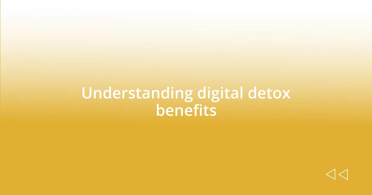 Understanding digital detox benefits