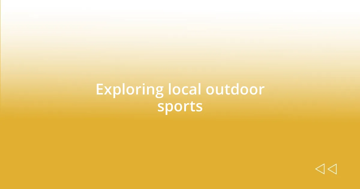 Exploring local outdoor sports