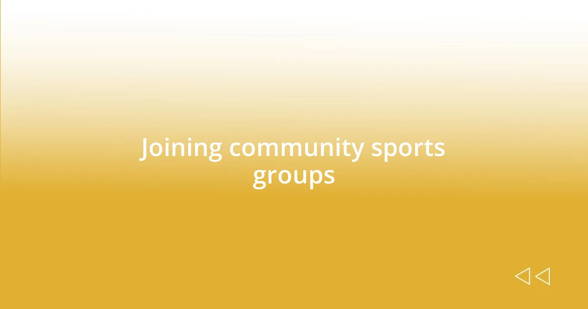 Joining community sports groups