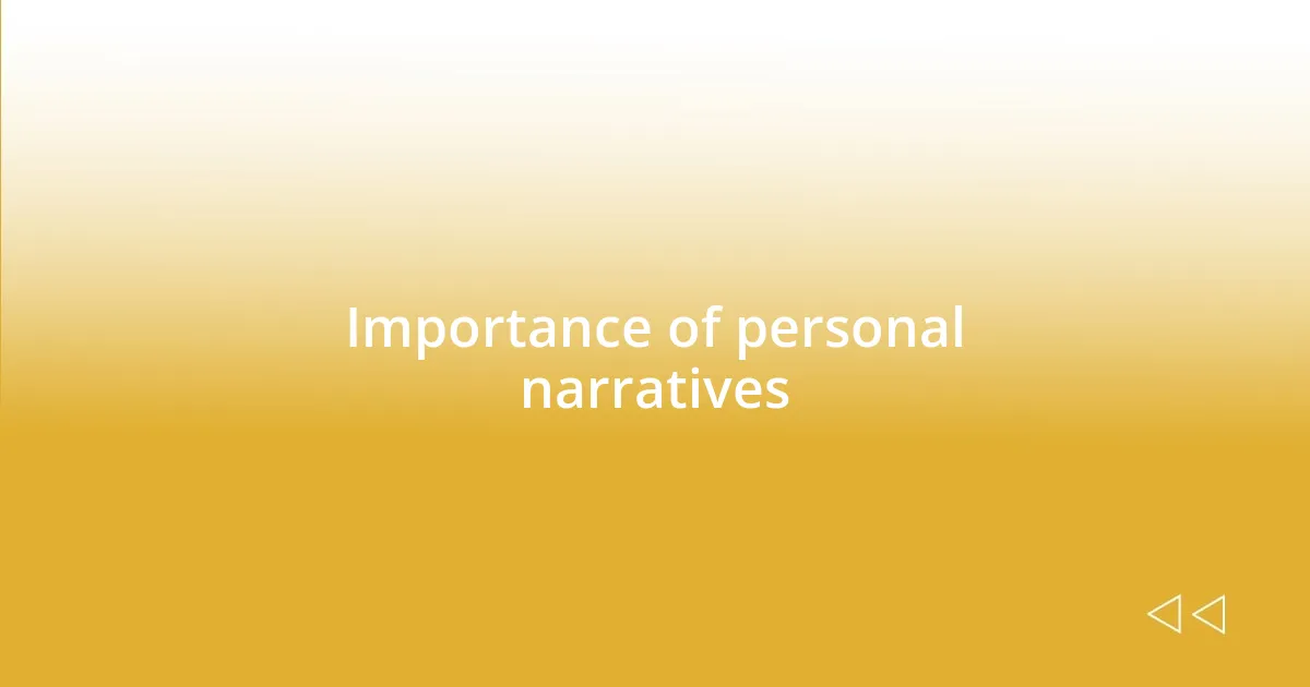 Importance of personal narratives