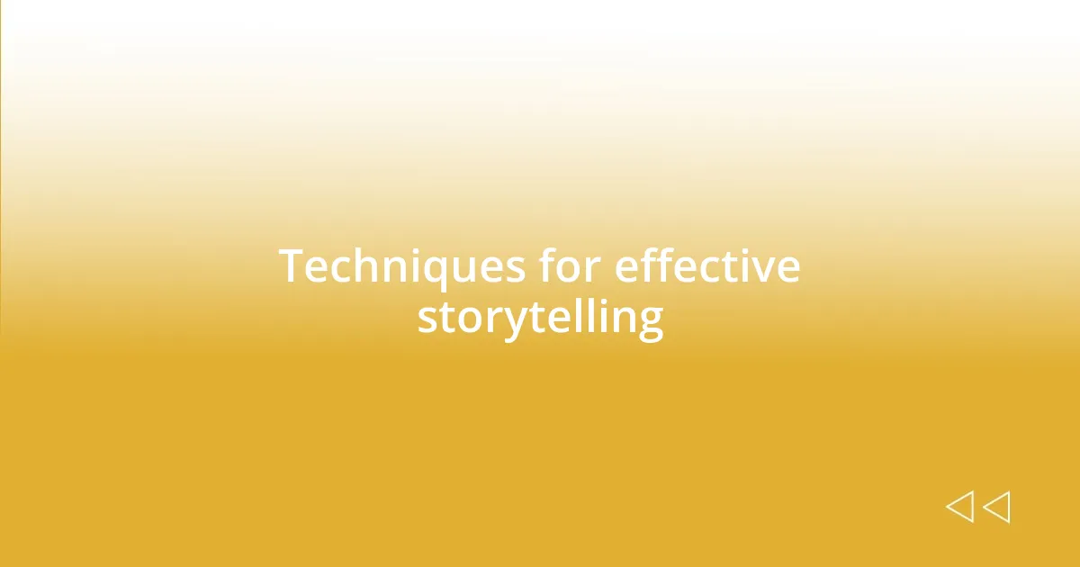 Techniques for effective storytelling