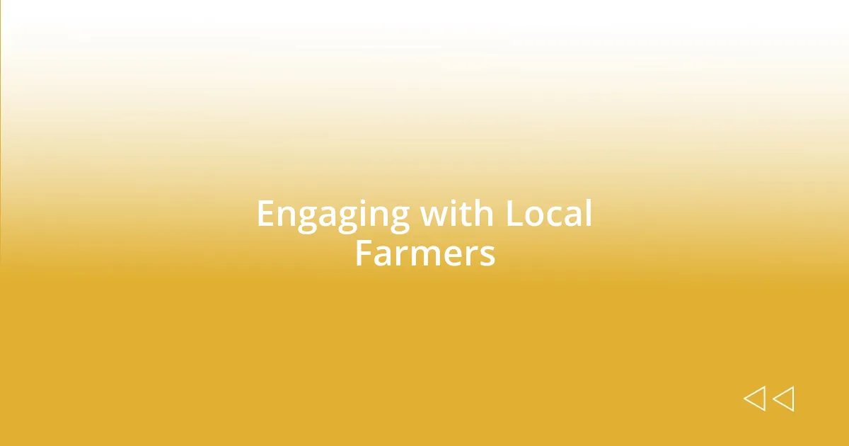 Engaging with Local Farmers