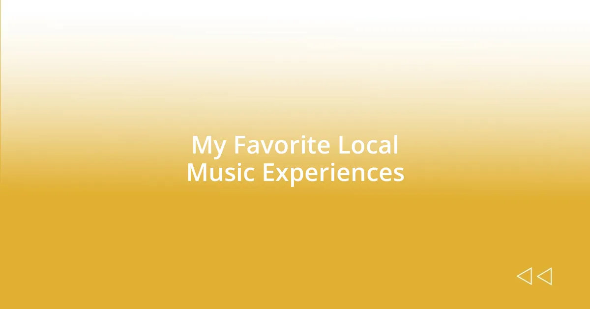 My Favorite Local Music Experiences