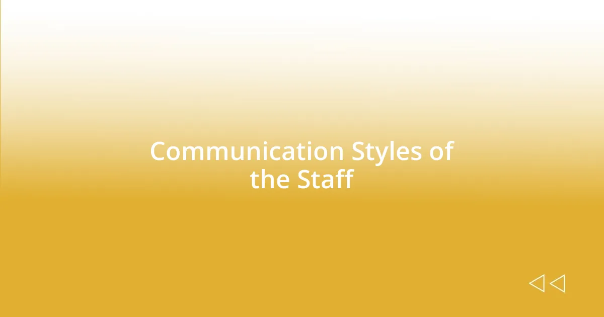 Communication Styles of the Staff