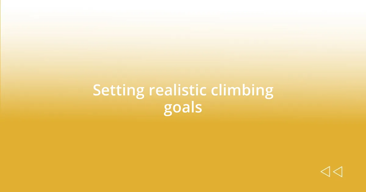 Setting realistic climbing goals