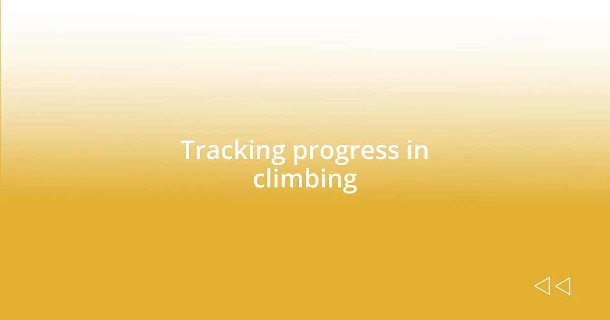 Tracking progress in climbing