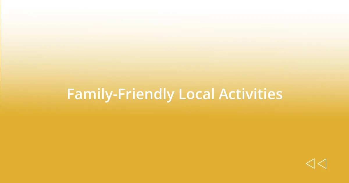 Family-Friendly Local Activities