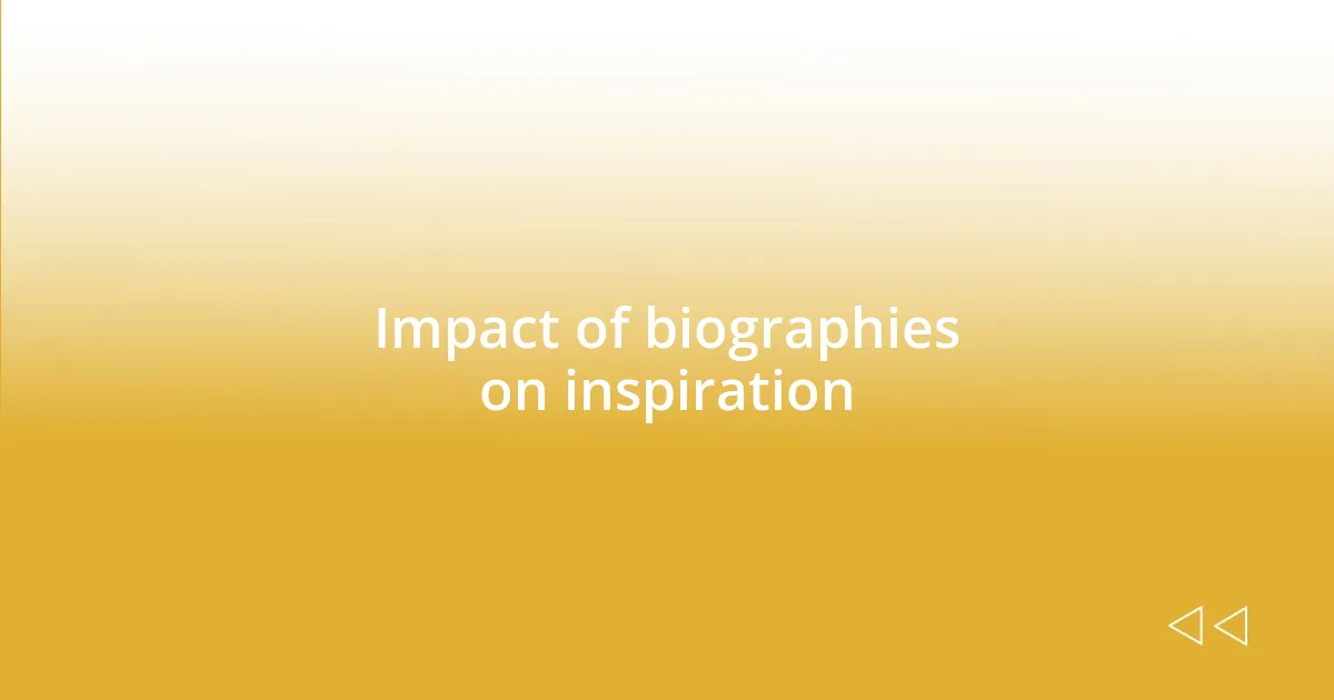 Impact of biographies on inspiration