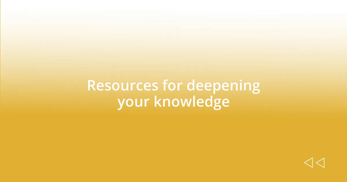 Resources for deepening your knowledge