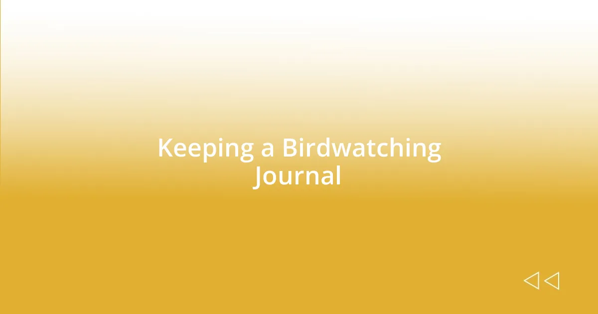 Keeping a Birdwatching Journal