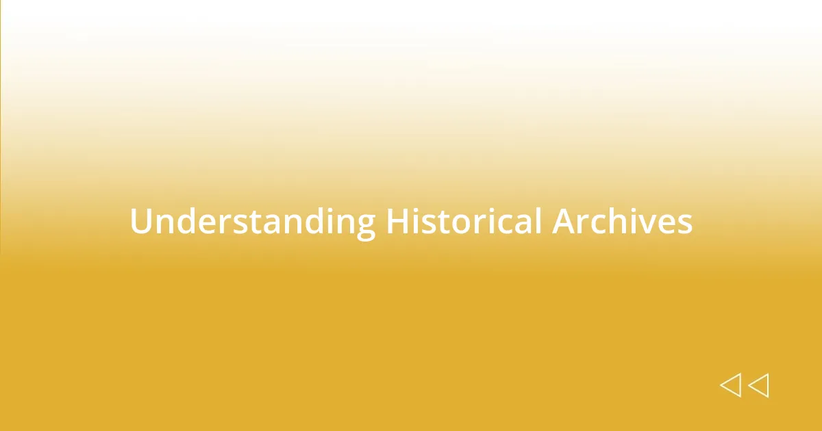 Understanding Historical Archives