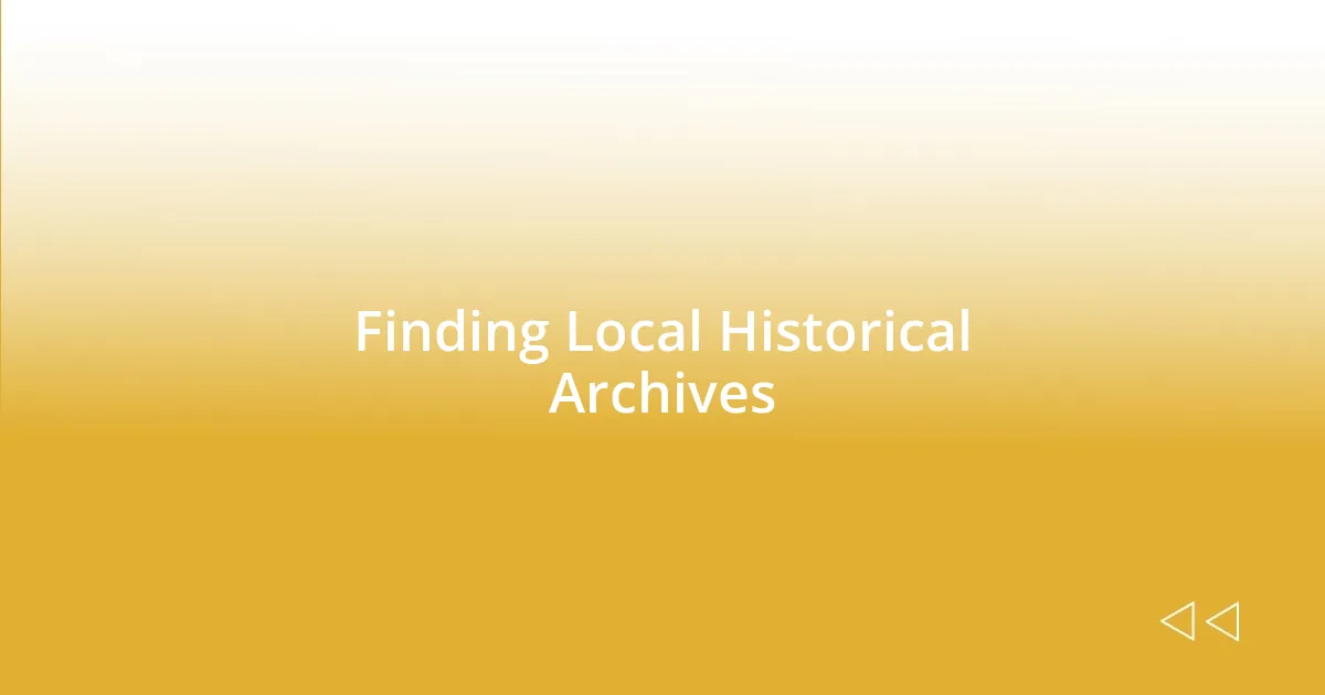 Finding Local Historical Archives