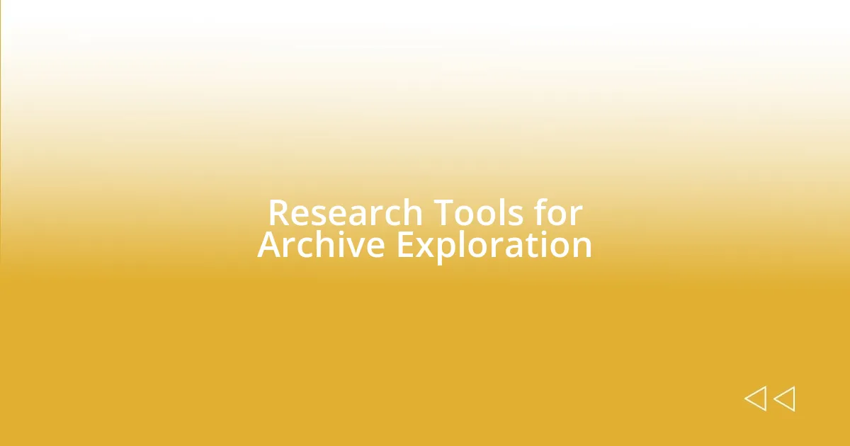 Research Tools for Archive Exploration