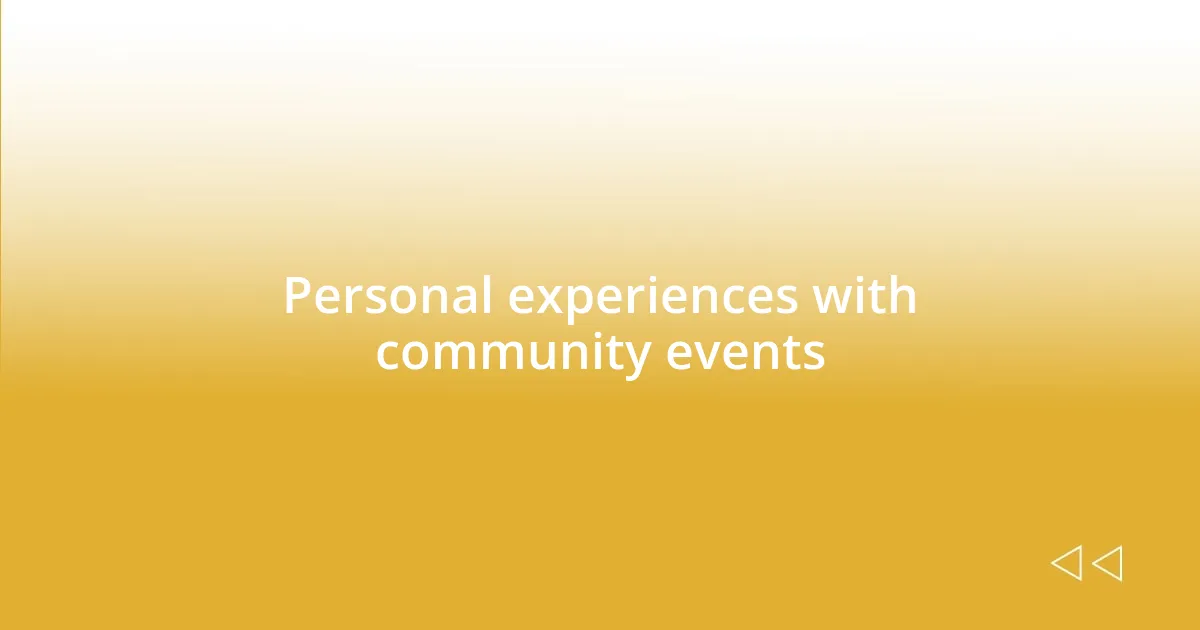 Personal experiences with community events