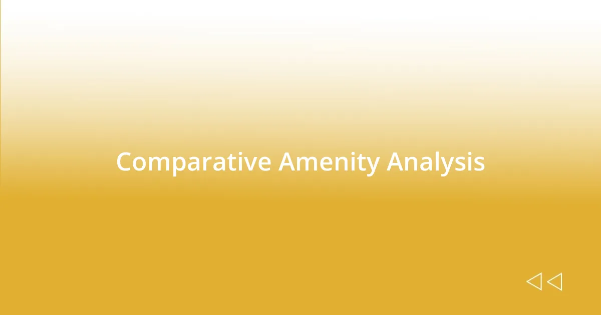 Comparative Amenity Analysis