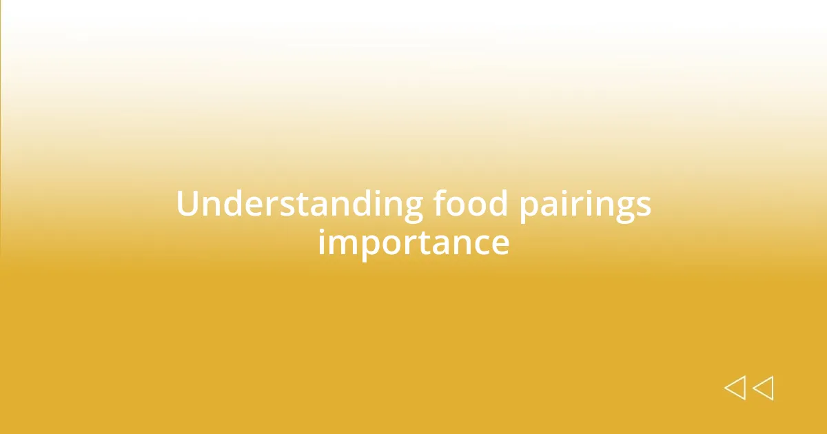 Understanding food pairings importance