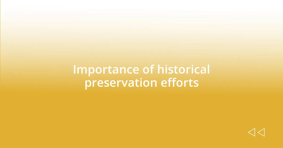 Importance of historical preservation efforts