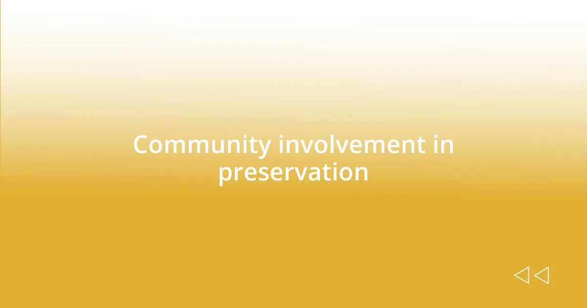 Community involvement in preservation