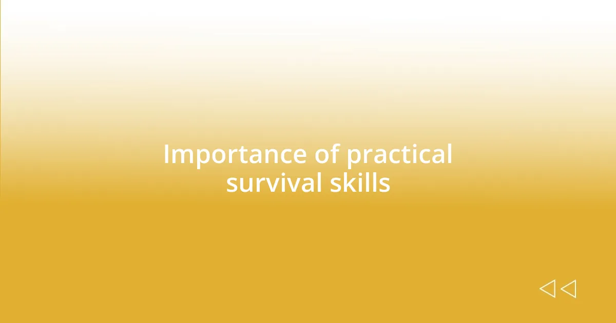 Importance of practical survival skills