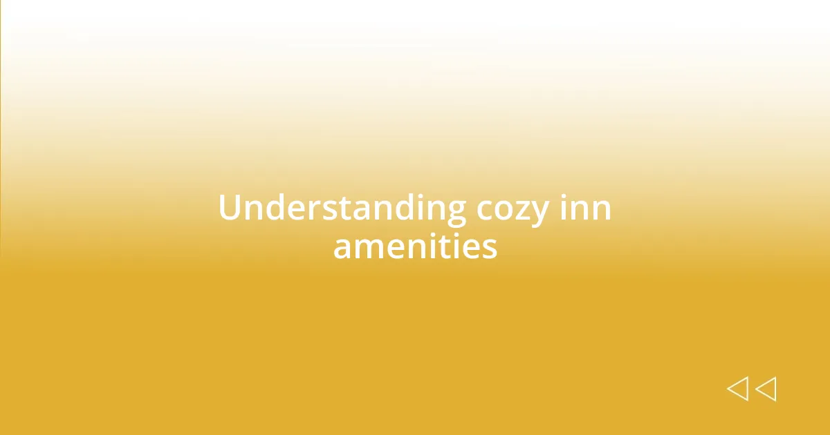 Understanding cozy inn amenities