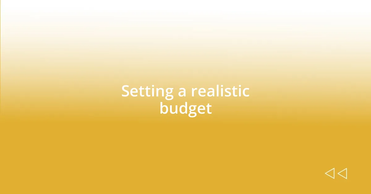 Setting a realistic budget