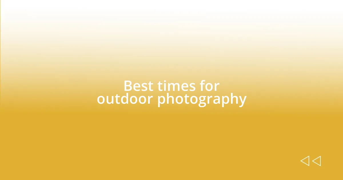 Best times for outdoor photography