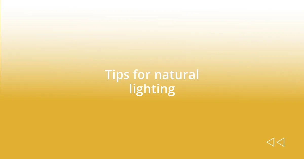 Tips for natural lighting