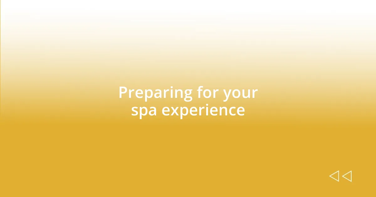 Preparing for your spa experience