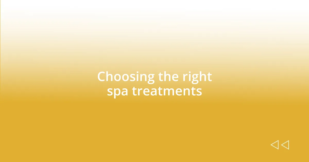 Choosing the right spa treatments