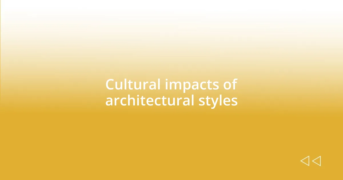 Cultural impacts of architectural styles