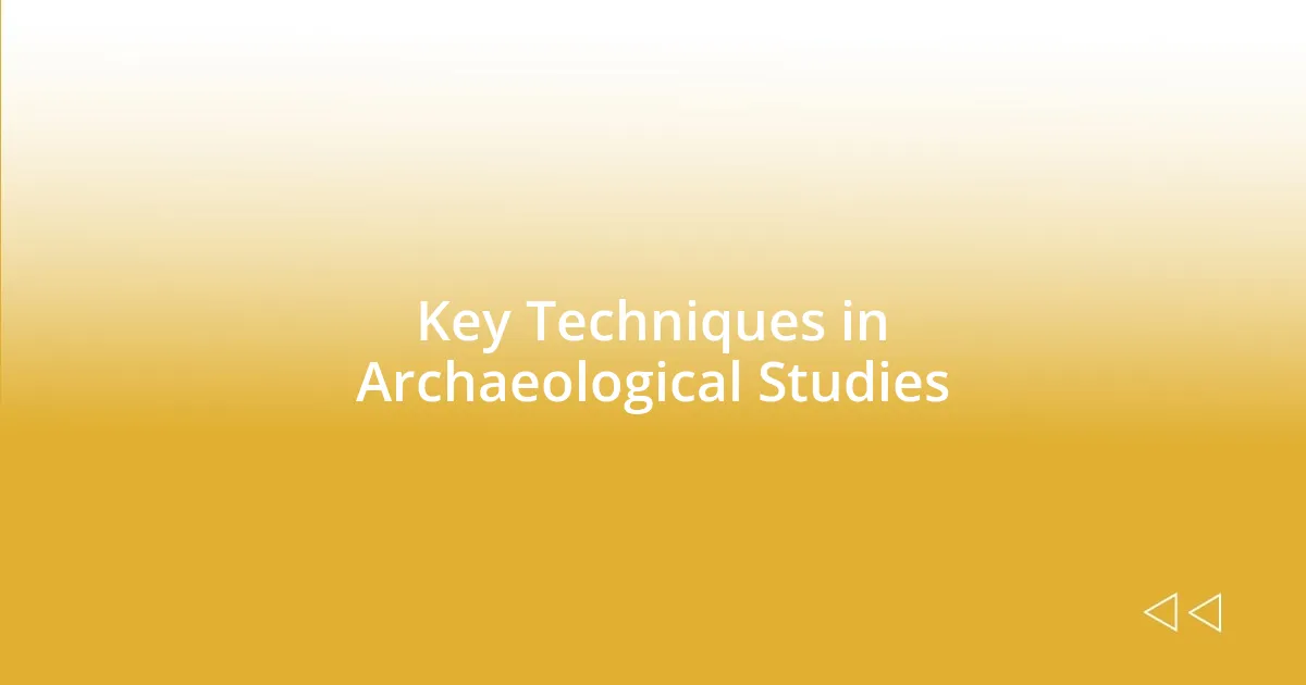 Key Techniques in Archaeological Studies