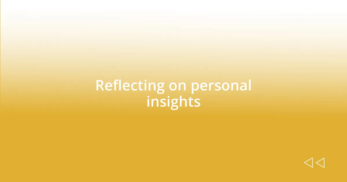 Reflecting on personal insights