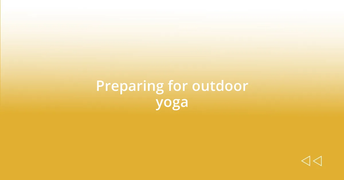 Preparing for outdoor yoga