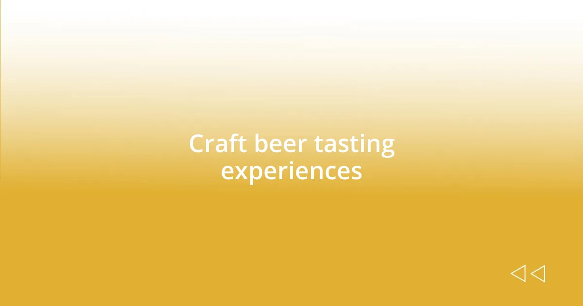 Craft beer tasting experiences