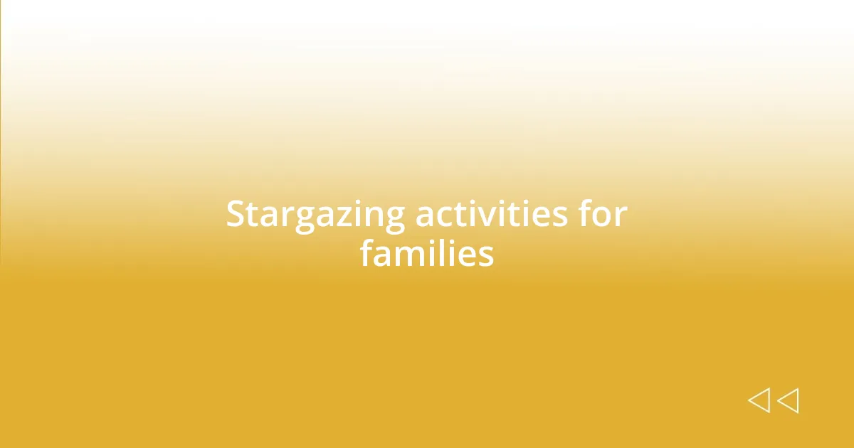 Stargazing activities for families