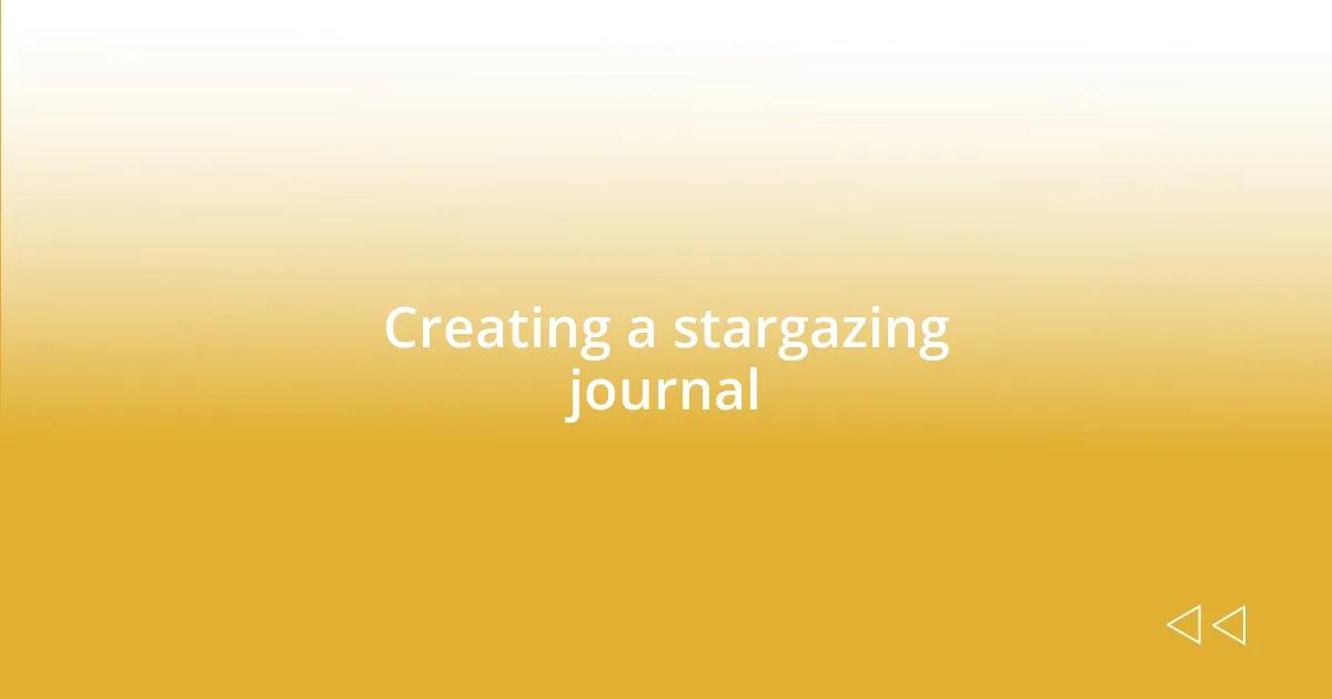 Creating a stargazing journal