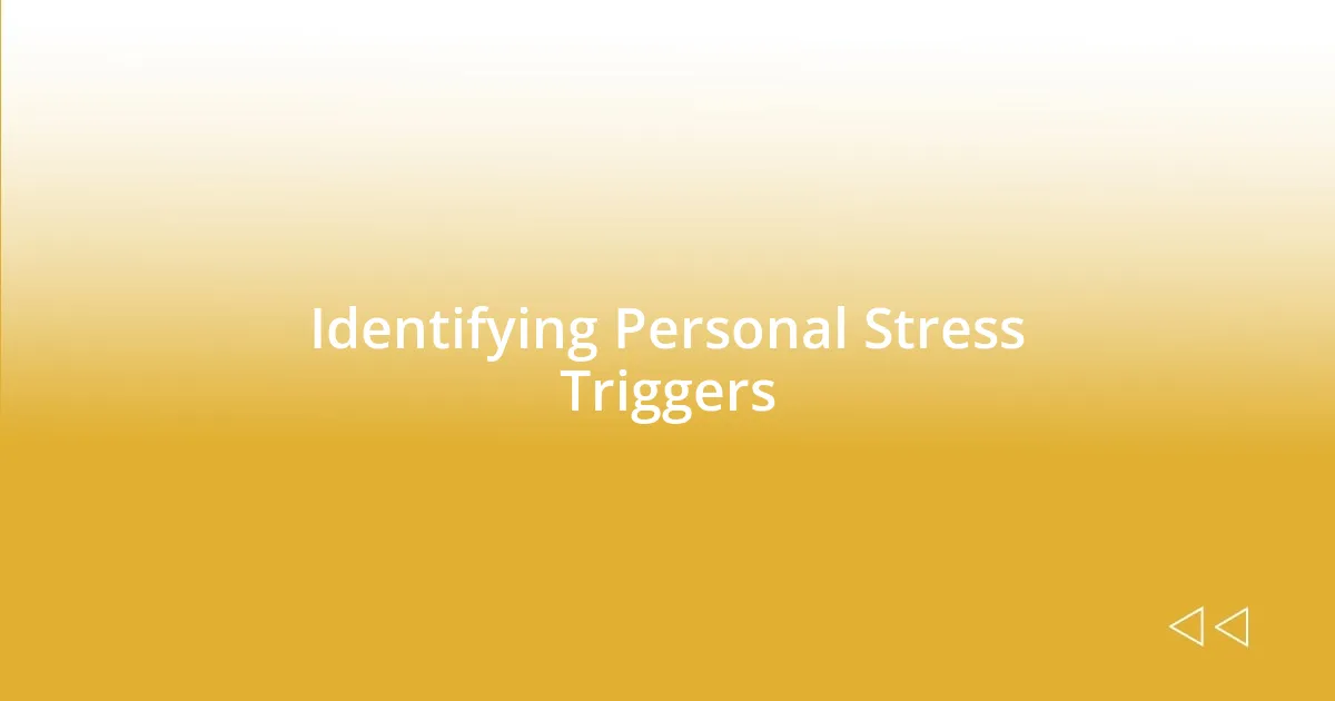 Identifying Personal Stress Triggers