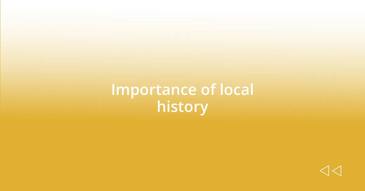 Importance of local history